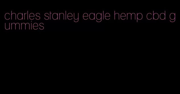 charles stanley eagle hemp cbd gummies