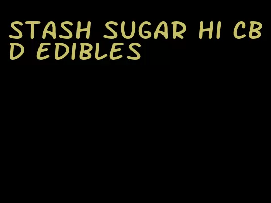 stash sugar hi cbd edibles