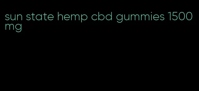 sun state hemp cbd gummies 1500mg