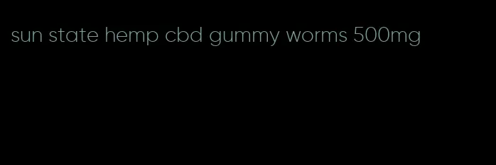 sun state hemp cbd gummy worms 500mg