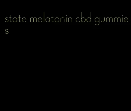 state melatonin cbd gummies