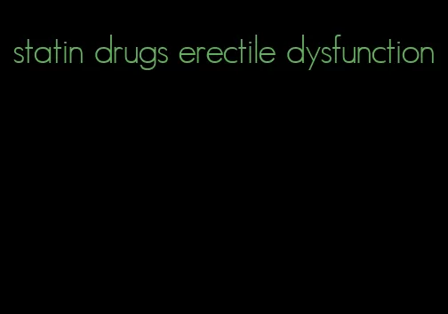 statin drugs erectile dysfunction