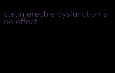 statin erectile dysfunction side effect