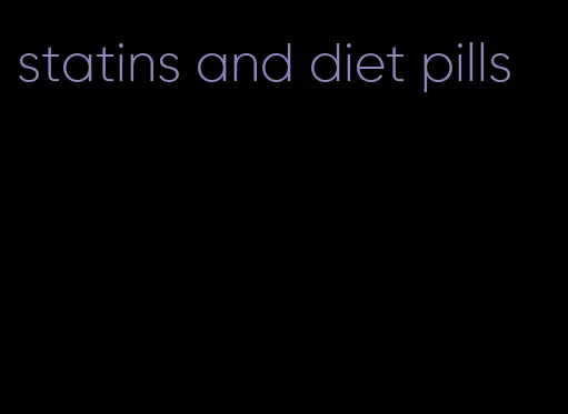 statins and diet pills