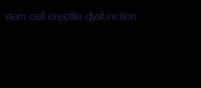 stem cell erectile dysfunction