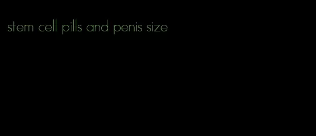 stem cell pills and penis size