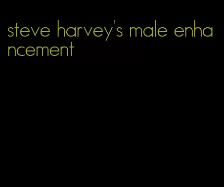 steve harvey's male enhancement