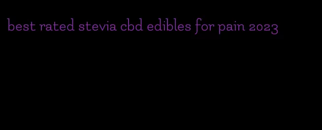 best rated stevia cbd edibles for pain 2023