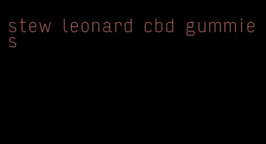 stew leonard cbd gummies