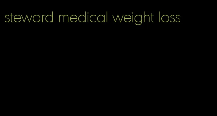 steward medical weight loss