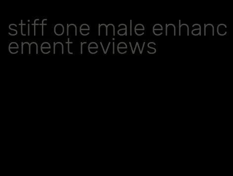 stiff one male enhancement reviews