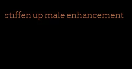 stiffen up male enhancement