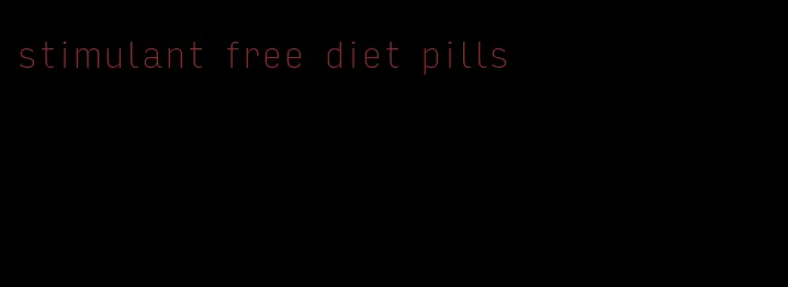 stimulant free diet pills