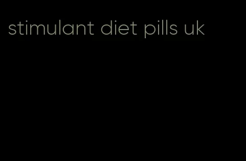 stimulant diet pills uk