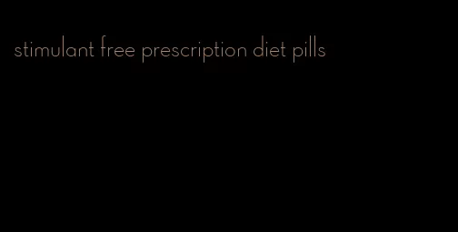 stimulant free prescription diet pills