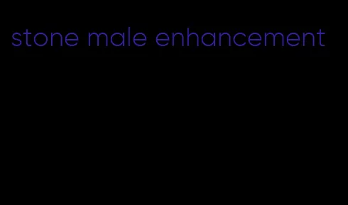 stone male enhancement