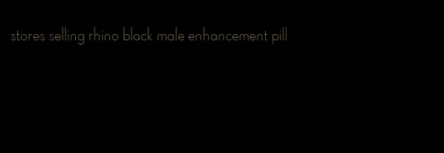 stores selling rhino black male enhancement pill