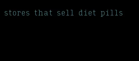 stores that sell diet pills