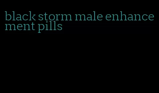 black storm male enhancement pills