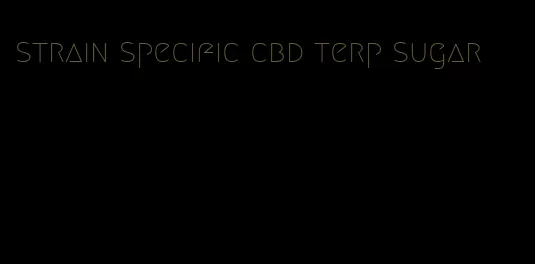 strain specific cbd terp sugar