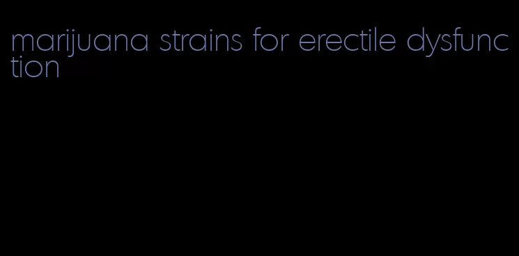 marijuana strains for erectile dysfunction