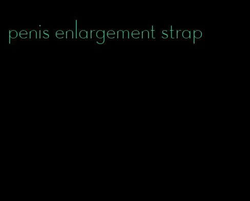 penis enlargement strap