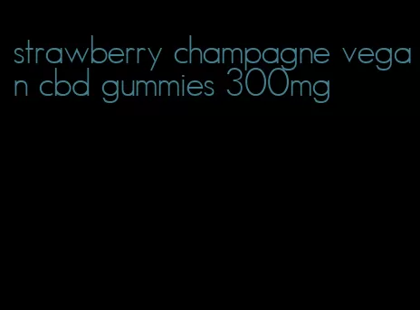 strawberry champagne vegan cbd gummies 300mg