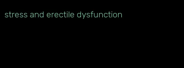 stress and erectile dysfunction