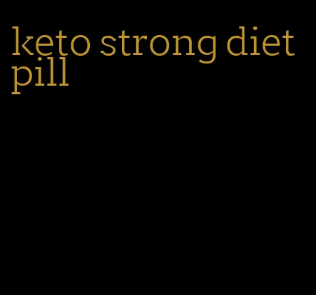 keto strong diet pill