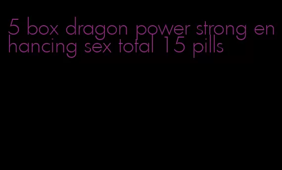 5 box dragon power strong enhancing sex total 15 pills