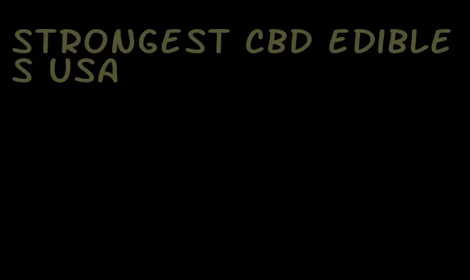 strongest cbd edibles usa