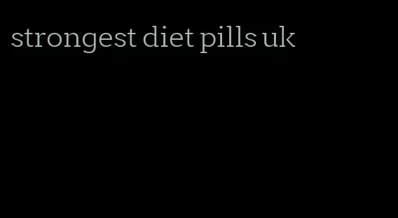 strongest diet pills uk