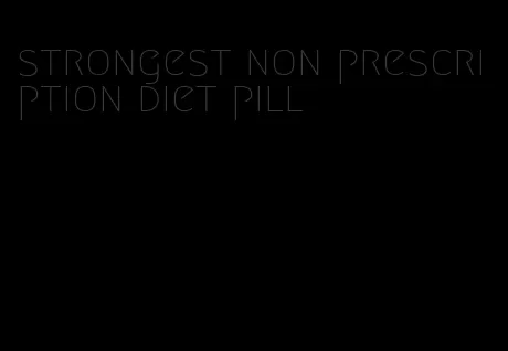 strongest non prescription diet pill