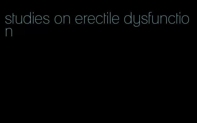 studies on erectile dysfunction