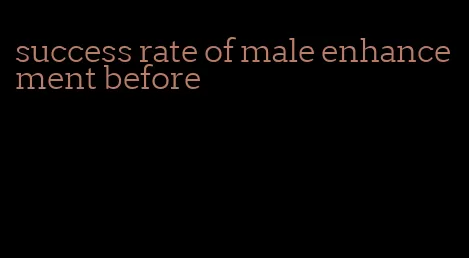 success rate of male enhancement before