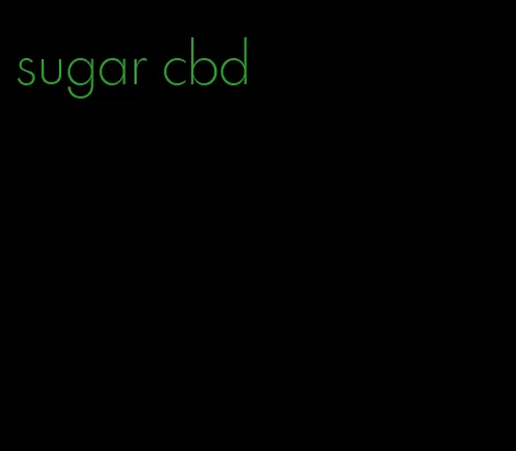 sugar cbd