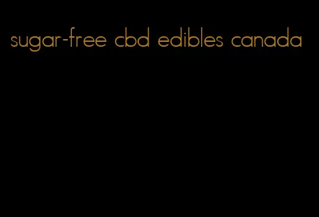 sugar-free cbd edibles canada