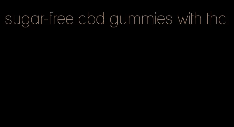 sugar-free cbd gummies with thc