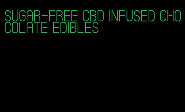 sugar-free cbd infused chocolate edibles