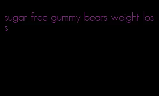 sugar free gummy bears weight loss