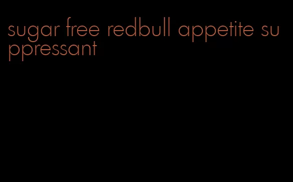 sugar free redbull appetite suppressant