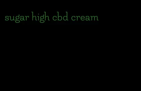 sugar high cbd cream