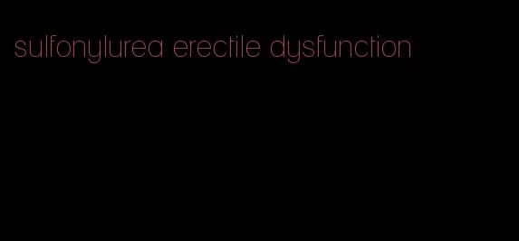 sulfonylurea erectile dysfunction