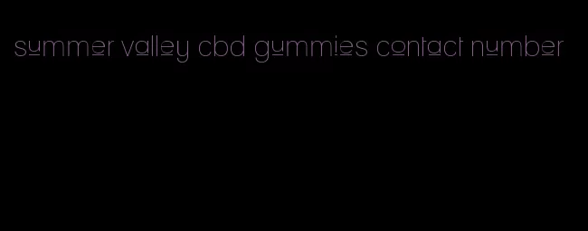 summer valley cbd gummies contact number