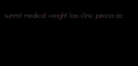 summit medical weight loss clinic peoria az