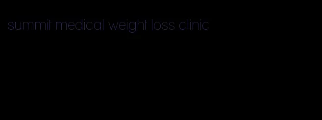 summit medical weight loss clinic