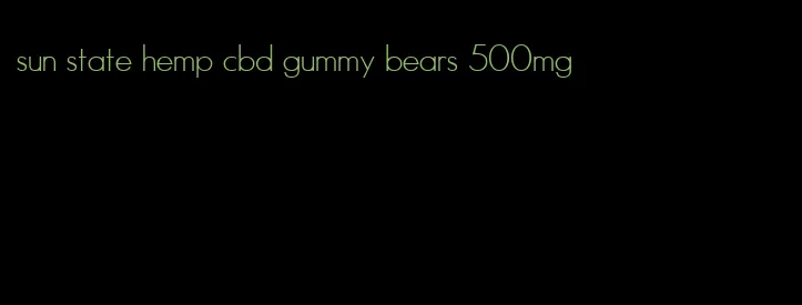 sun state hemp cbd gummy bears 500mg