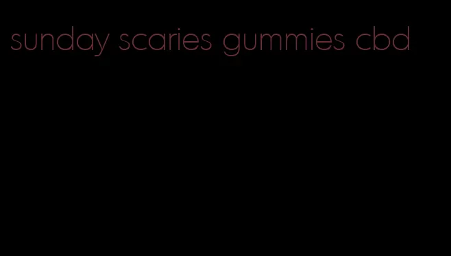 sunday scaries gummies cbd