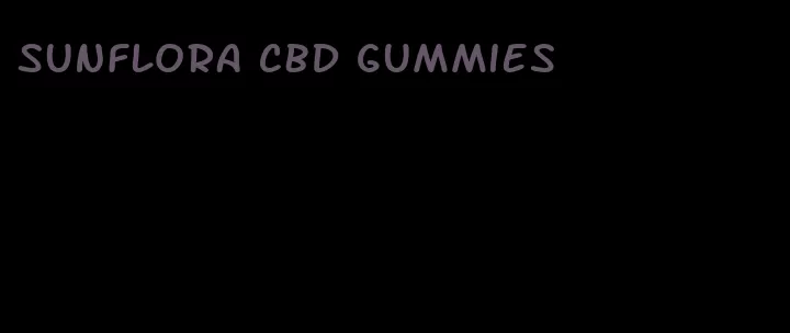 sunflora cbd gummies