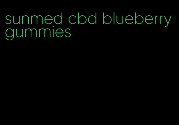 sunmed cbd blueberry gummies